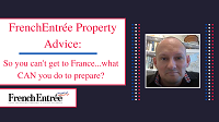 Property Update: So you can’t get to France…what CAN you do to prepare?