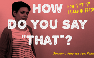 Learning French: How To Ask for Something When You Don’t Know the Word