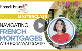 FrenchEntrée Masterclass – Navigating French Mortgages with Fiona Watts of IPF