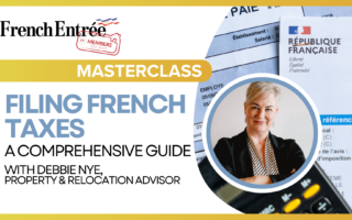 FrenchEntrée Masterclass – Filing French Taxes: A Comprehensive Guide With Debbie Nye